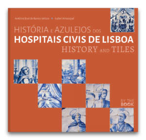 História e Azulejos dos Hospitais Civis de Lisboa