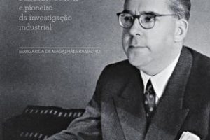 António de Magalhães Ramalho – Fundador do INII e pioneiro da investigação industrial