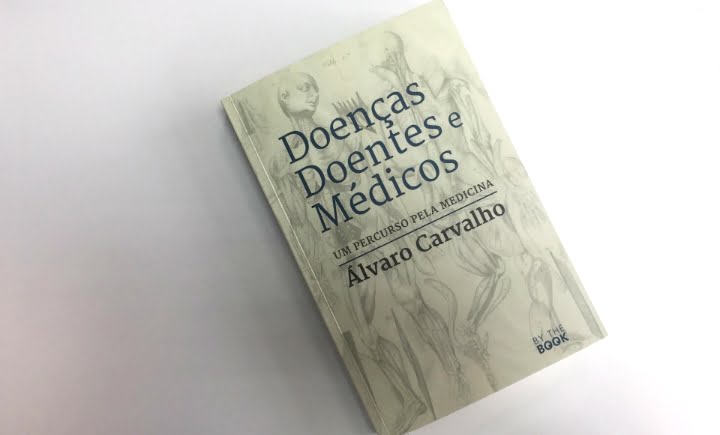 "Doenças, doentes e médicos", a visão de Álvaro Carvalho