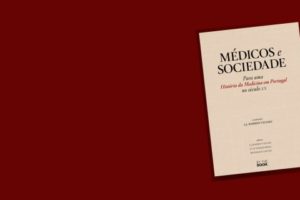 Obra relata o papel fundamental dos médicos para a evolução da sociedade portuguesa dos últimos 100 anos