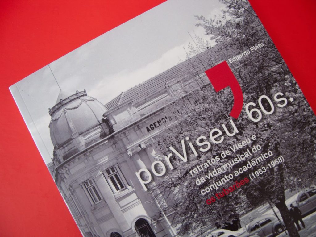 porViseu'60s, retratos de Viseu e da vida musical do conjunto académico “os tuba...